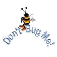 Don't bug me slogan lettering text Bumble bee machine embroidery design fun humor art pes hus jef dst formats from Needle Passion Embroidery