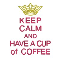 keep calm and have a cup of coffee lettering british war time poster slogan text machine embroidery design